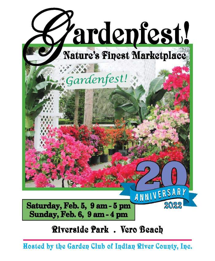 Gardenfest! Nature's Finest Marketplace. 20th Anniversary 2022. Saturday Feb. 5, 9am-5pm and Sundy Feb. 6, 9am - 4pm Riverside Park, Vero Beach. Hosted by the Garden Club of Indian River County, Inc.